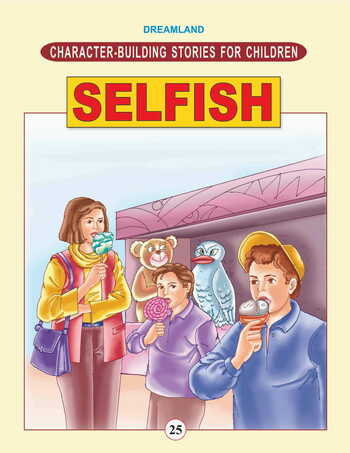 Character Building - Selfish