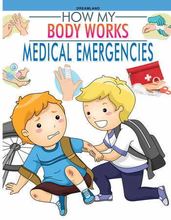 Medical Emergencies (How My Body Works)