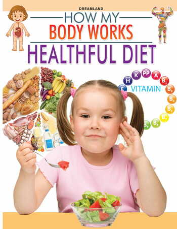 Healthful Diet (How My Body Works)