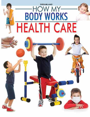 Health Care  (How My Body Works)