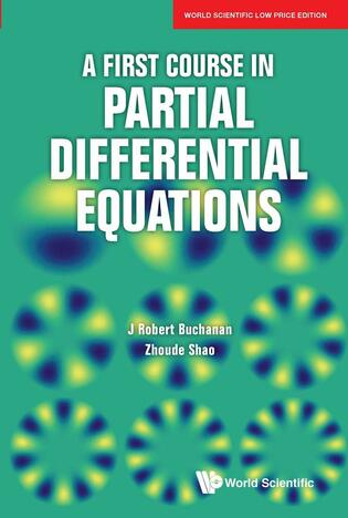 A First Course In Partial Differential Equations [Paperback] [2020] J Robert Buchanan and Zhoude Shao